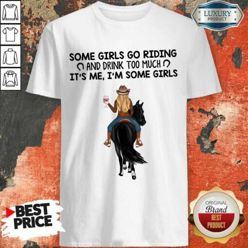 Personalized Horse Some Girls Go Riding Shirt