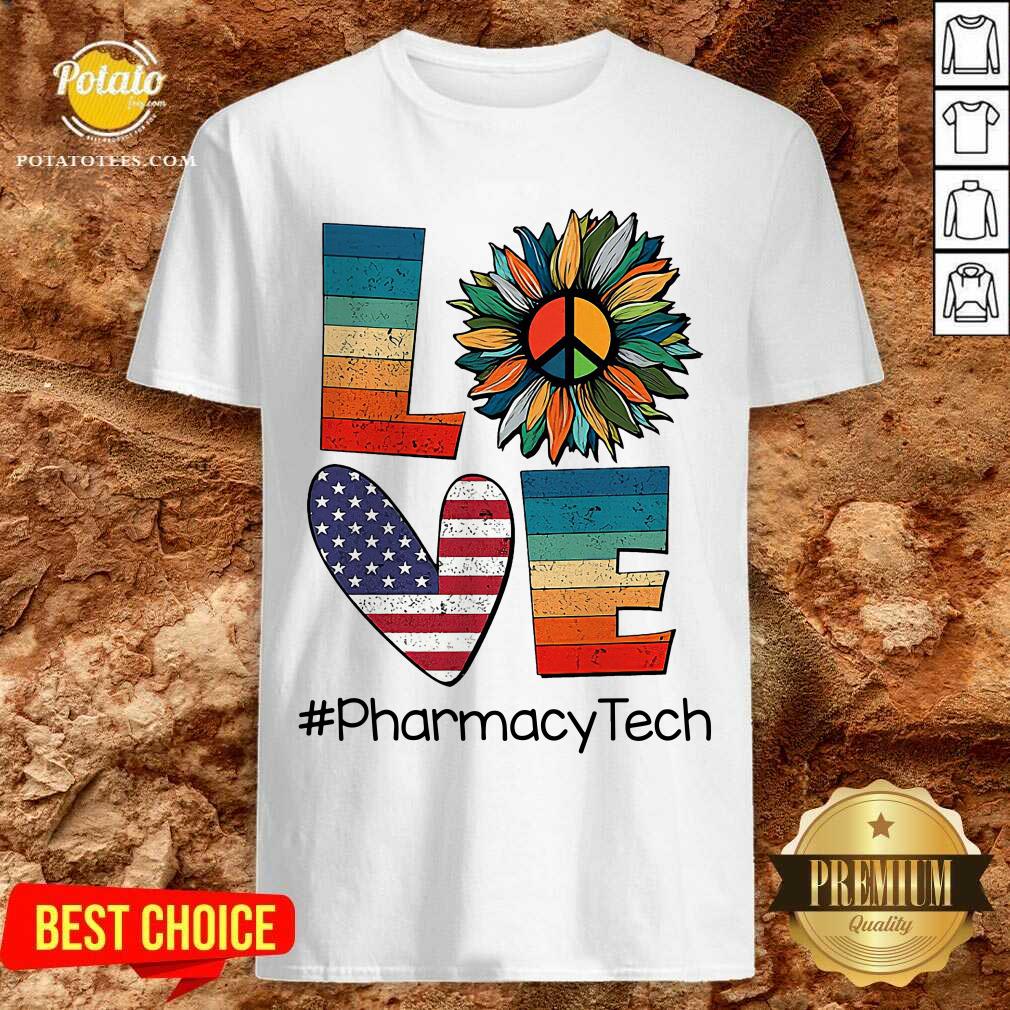 Pharmacy Tech Love Hippie Sunflower American Flag Shirt Pharmacy Tech Love Hippie Sunflower American Flag Shirt