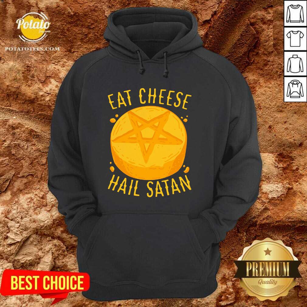 Premium Eat Cheese Hail Satan Shirt Premium Eat Cheese Hail Satan Shirt