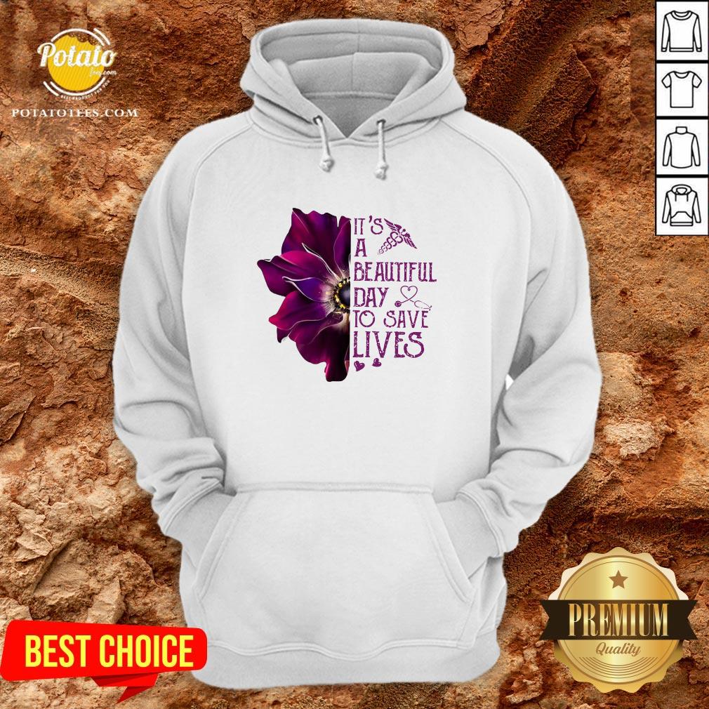 Premium It’s A Beautiful Day To Save Lives Shirt Premium It’s A Beautiful Day To Save Lives Shirt