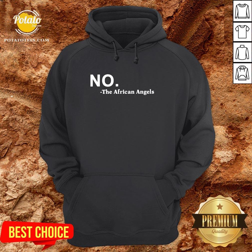Premium No The African Angels Shirt Premium No The African Angels Shirt
