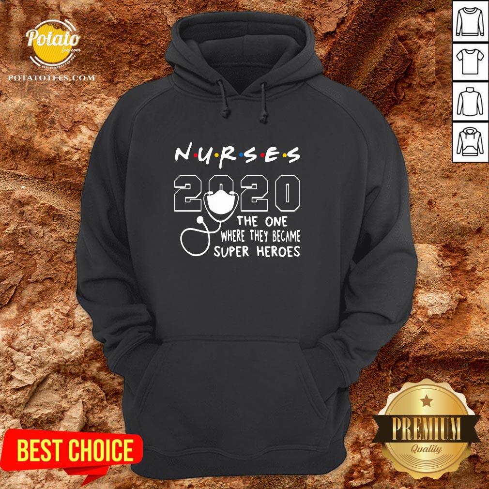 Premium Nurses 2020 The One Where They Became Superheroes Shirt Premium Nurses 2020 The One Where They Became Superheroes Shirt