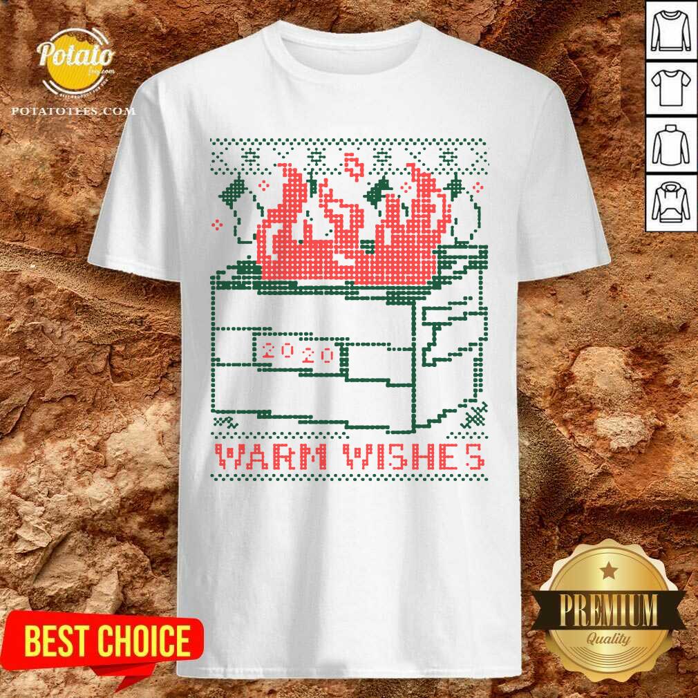 Premium Warm Wishes Dumpster Fire Shirt Premium Warm Wishes Dumpster Fire Shirt