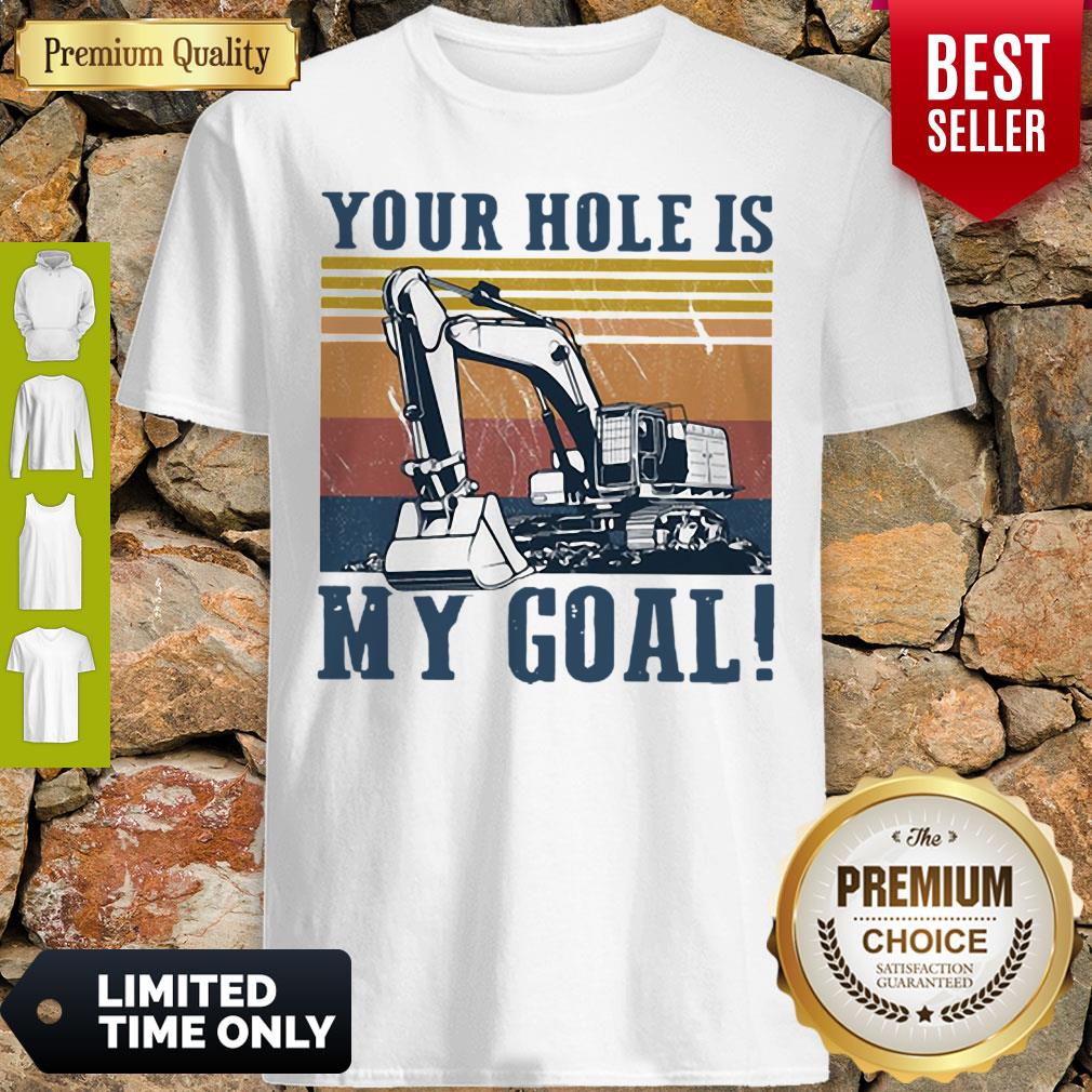 Premium Your Hole Is My Goal Vintage Shirt Premium Your Hole Is My Goal Vintage Shirt