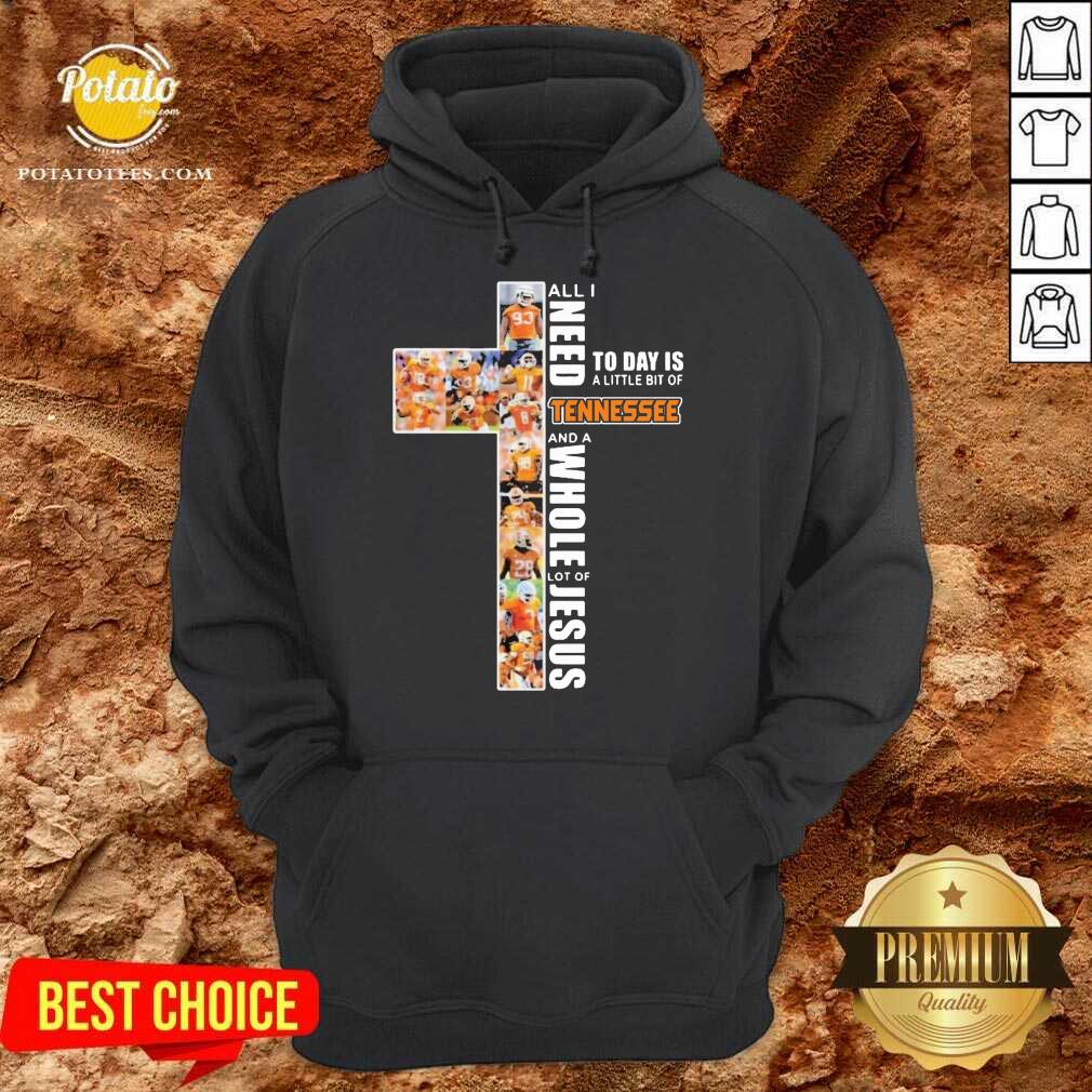 Pretty All I Need Today Is A Little Bit Of Tennessee And A Whole Lot Of Jesus Shirt Pretty All I Need Today Is A Little Bit Of Tennessee And A Whole Lot Of Jesus Shirt