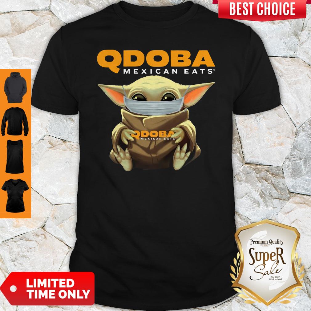 Pretty Baby Yoda Face Mask Qdoba Mexican Eats Shirt Pretty Baby Yoda Face Mask Qdoba Mexican Eats Shirt