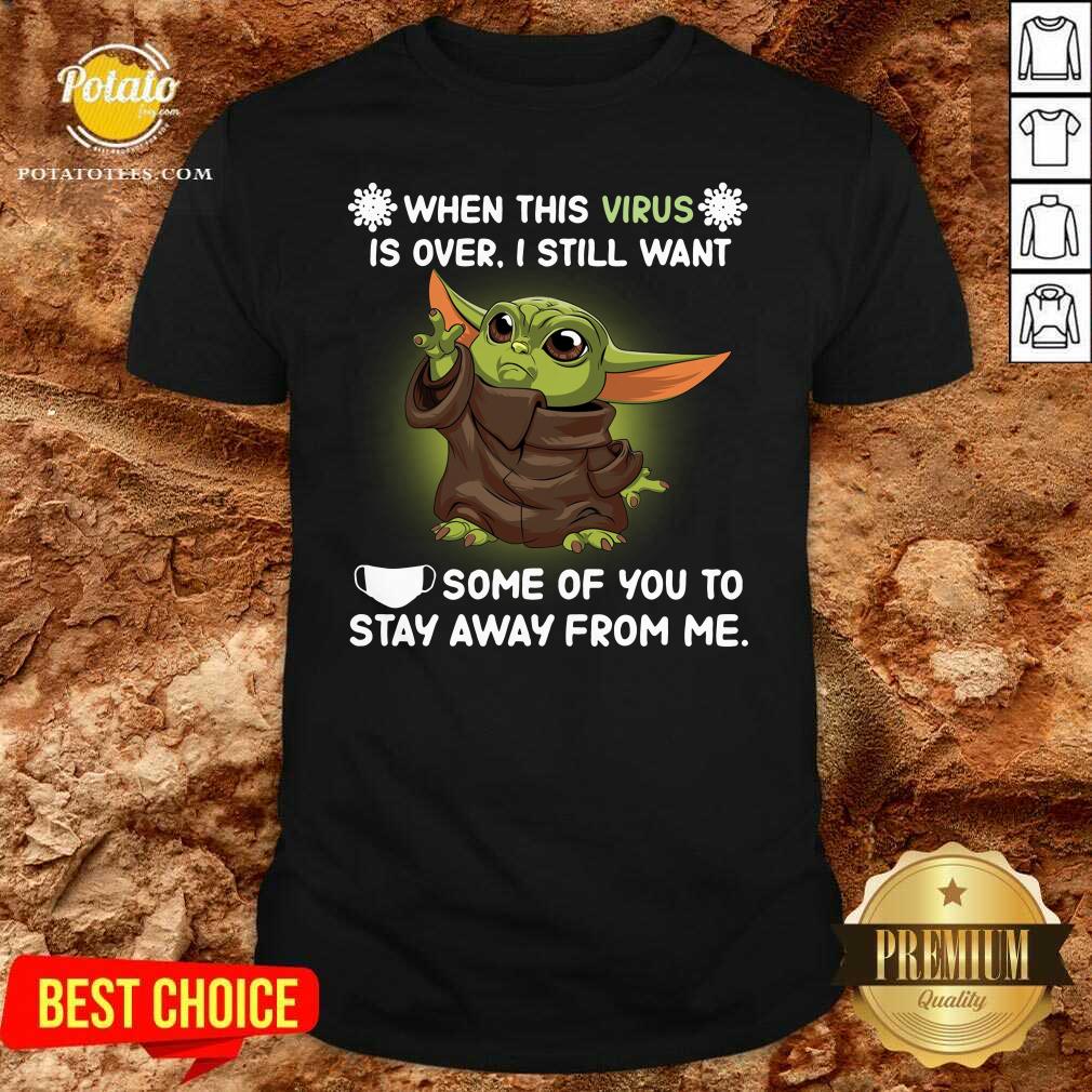 Pretty Baby Yoda Face Mask When This Virus Is Over I Still Want Some Of You Shirt Pretty Baby Yoda Face Mask When This Virus Is Over I Still Want Some Of You Shirt