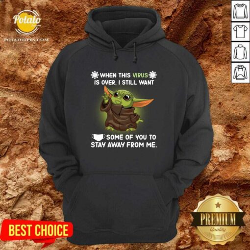 Pretty Baby Yoda Face Mask When This Virus Is Over I Still Want Some Of You Shirt