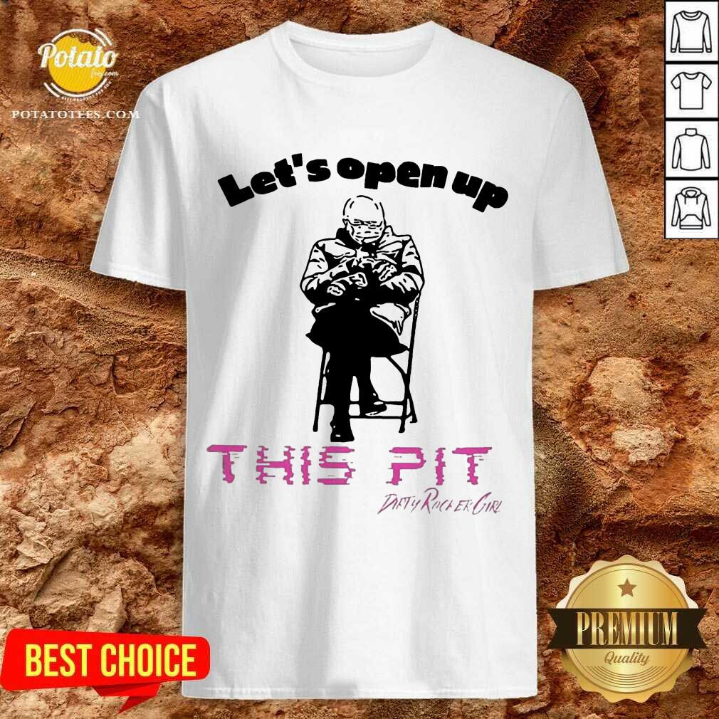 Pretty Bernie Sanders Let’s Open Up This Pit Shirt Pretty Bernie Sanders Let’s Open Up This Pit Shirt