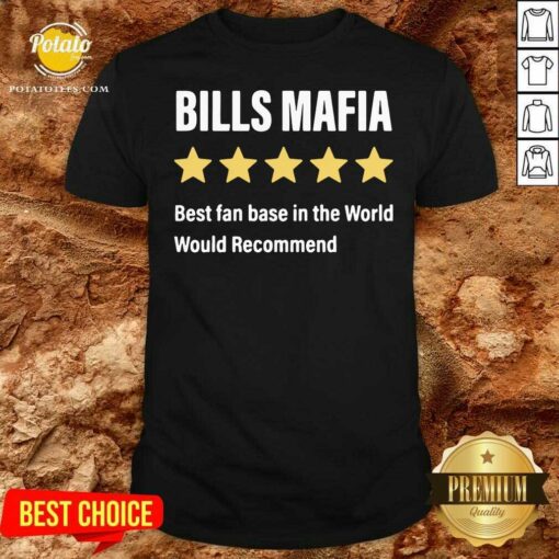 Pretty Buffalo Bills Mafia Best Fanbase In The World Would Recommend Shirt