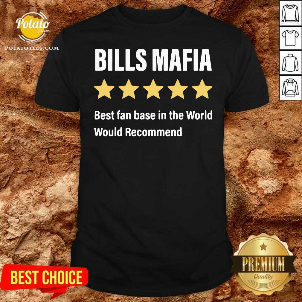 Pretty Buffalo Bills Mafia Best Fanbase In The World Would Recommend Shirt Pretty Buffalo Bills Mafia Best Fanbase In The World Would Recommend Shirt