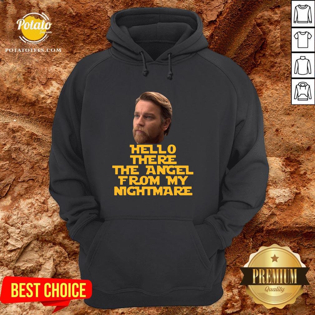 Pretty Ewan Mcgregor Hello There The Angel From My Nightmare Shirt Pretty Ewan Mcgregor Hello There The Angel From My Nightmare Shirt