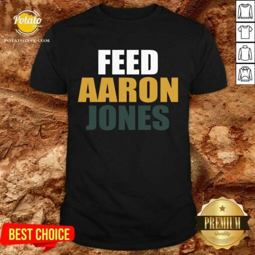 Pretty Feed Aaron Jones Shirt