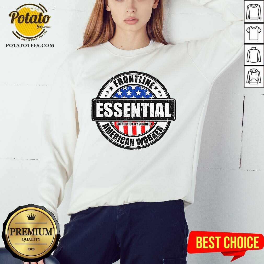 Pretty Frontline Essential American Worker American Flag Shirt Pretty Frontline Essential American Worker American Flag Shirt