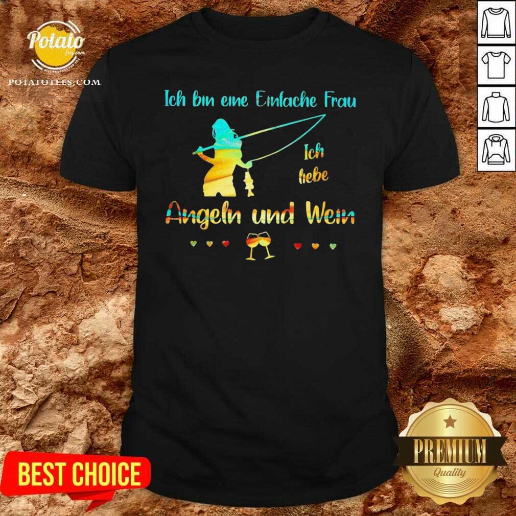 Pretty Ich Bin Eine Einfache Frau Ich Liebe Angeln Und Wein Shirt Pretty Ich Bin Eine Einfache Frau Ich Liebe Angeln Und Wein Shirt