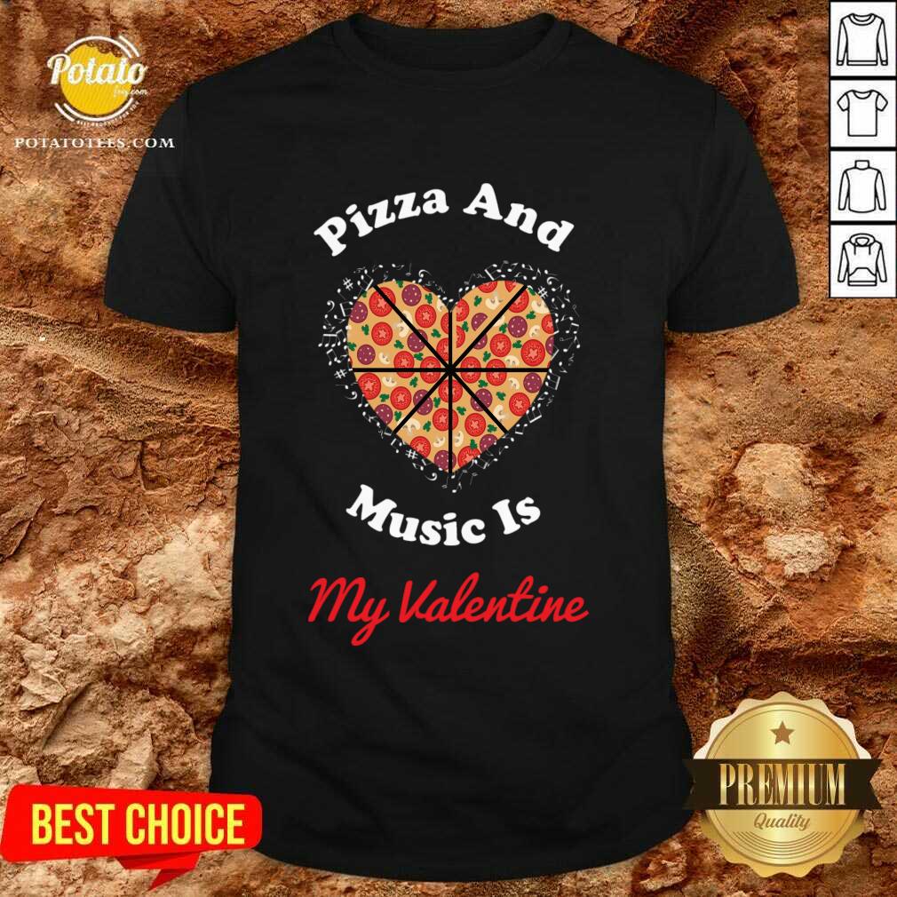 Pretty Pizza And Music Is My Valentine Shirt Pretty Pizza And Music Is My Valentine Shirt