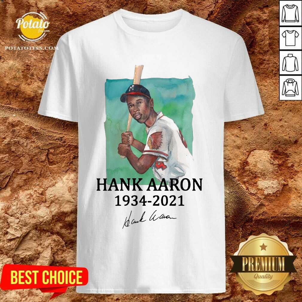 Pretty Rip Legend Hank Aaron 1934 2021 Signature Shirt Pretty Rip Legend Hank Aaron 1934 2021 Signature Shirt