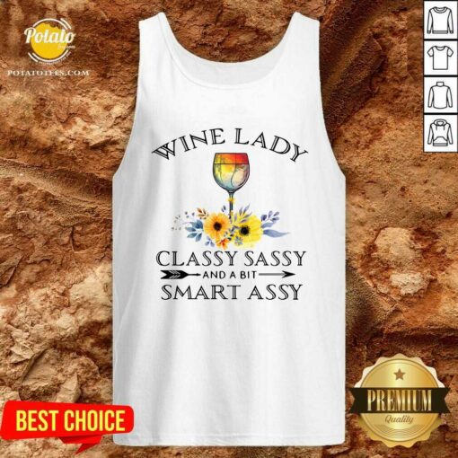 Pretty Wine Lady Classy Sassy And A Bit Smart Assy Shirt