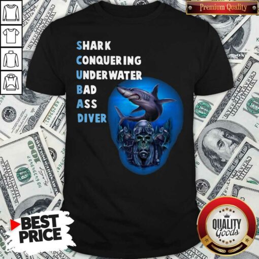 Quality Scuba Shark Conquering Underwater Badass Diver Shirt