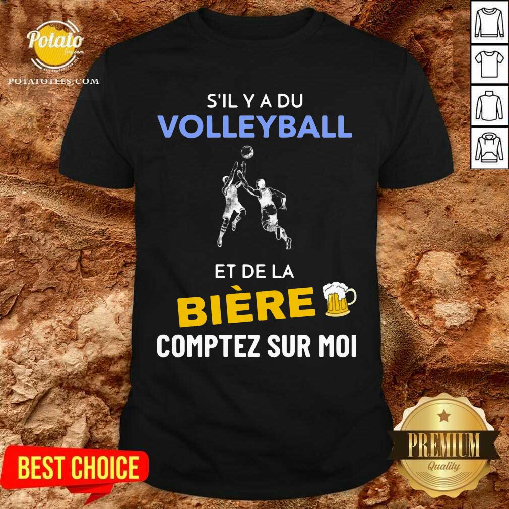S’il Y A Du Volleyball Et De La Biere Comptez Sur Moi Shirt S’il Y A Du Volleyball Et De La Biere Comptez Sur Moi Shirt