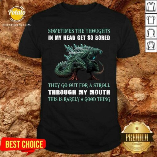 Sometime The Thoughts In My Head Get So Bored Shirt