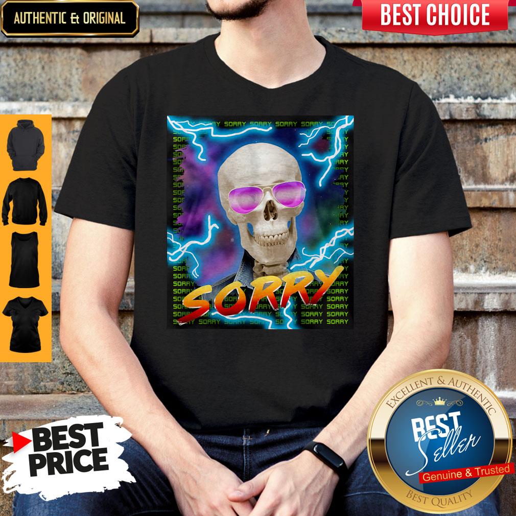 Sorry Shirt By Da Share Z0ne Shirt Sorry Shirt By Da Share Z0ne Shirt