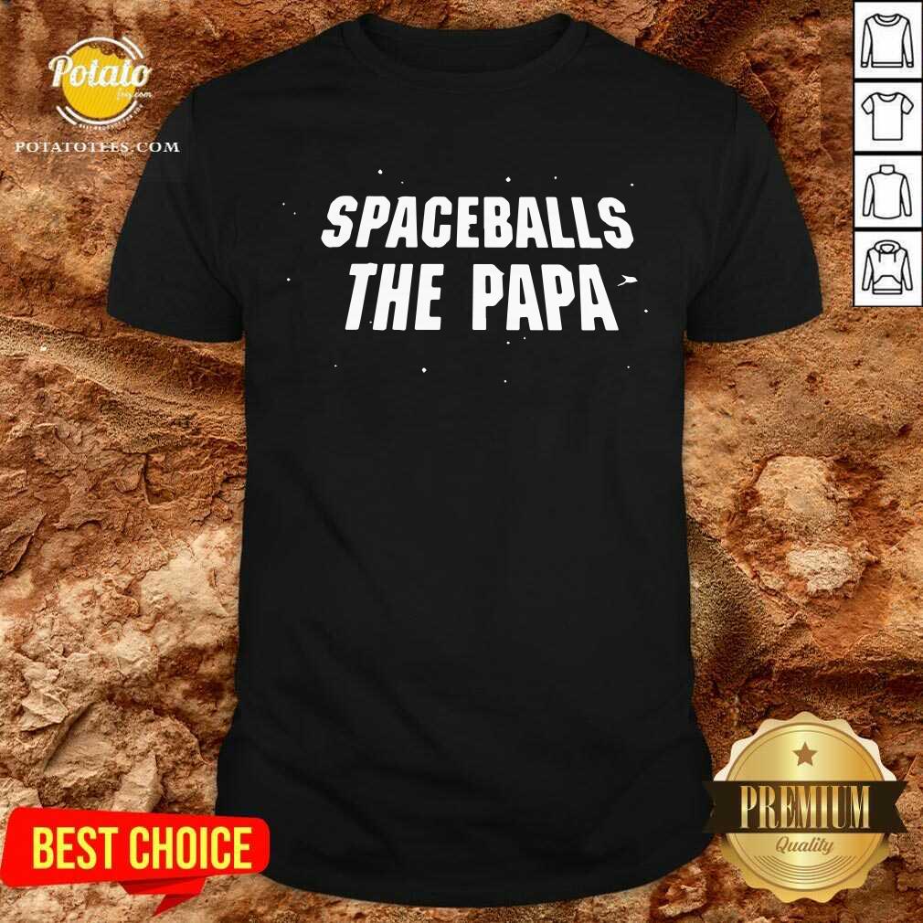 Spaceballs The Papa Happy Father Day Shirt Spaceballs The Papa Happy Father Day Shirt