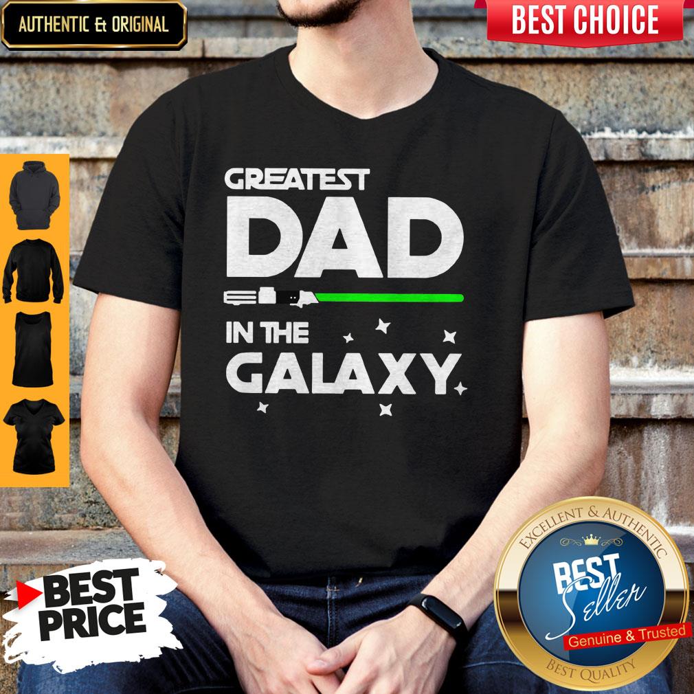Star War Greatest Dad In The Galaxy Shirt Star War Greatest Dad In The Galaxy Shirt