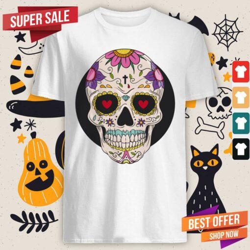 Sugar Skull Day Of The Dead Dia De Muertos Shirt