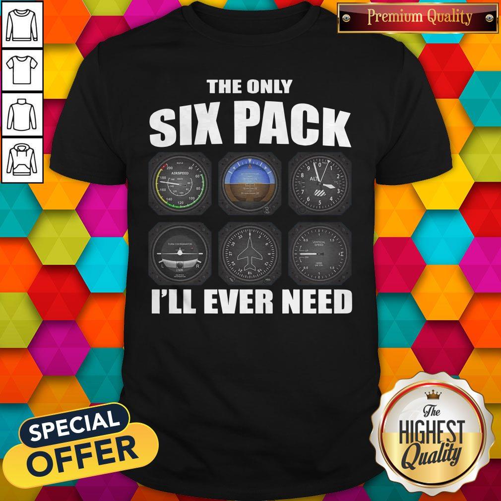 The Only Six Pack I’ll Ever Need Shirt The Only Six Pack I’ll Ever Need Shirt