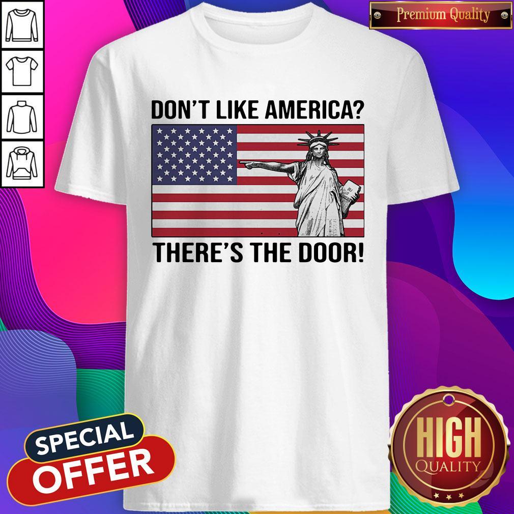 The Statue Of Liberty Don’t Like America Theres The Door Flag Shirt The Statue Of Liberty Don’t Like America Theres The Door Flag Shirt