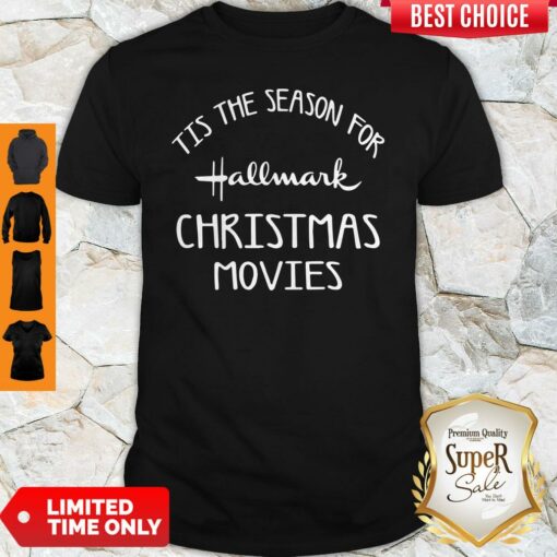 Tis The Season For Hallmark Christmas Movies Holiday Movie Shirt