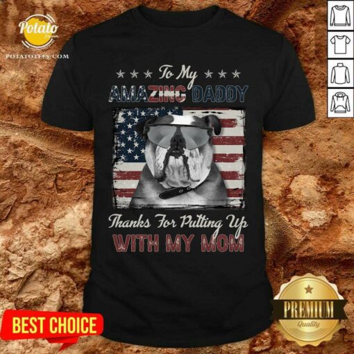 To My Amazing Daddy Bulldog With My Mom Shirt