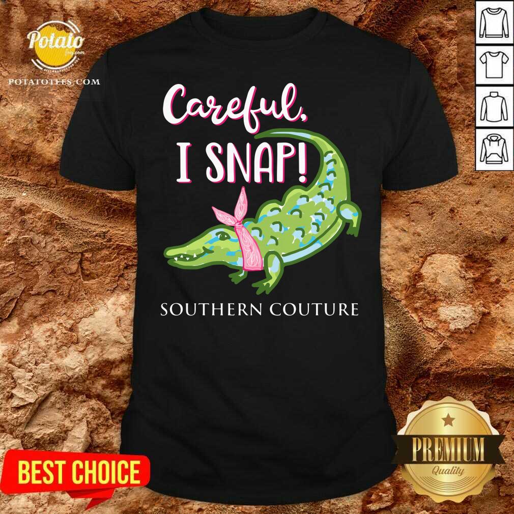 Top Crocodylidae Mom Careful I Snap Southern Couture Shirt Top Crocodylidae Mom Careful I Snap Southern Couture Shirt