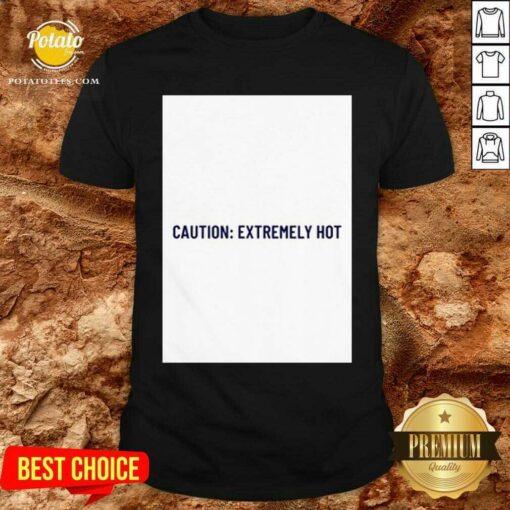 Top Extremely Hot Girly Shirt