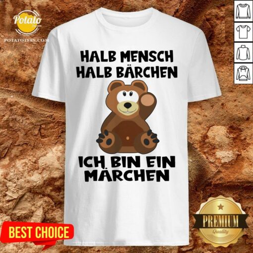 Top Halb Mensch Halb B�rchen Bin Ein M�rchen Shirt