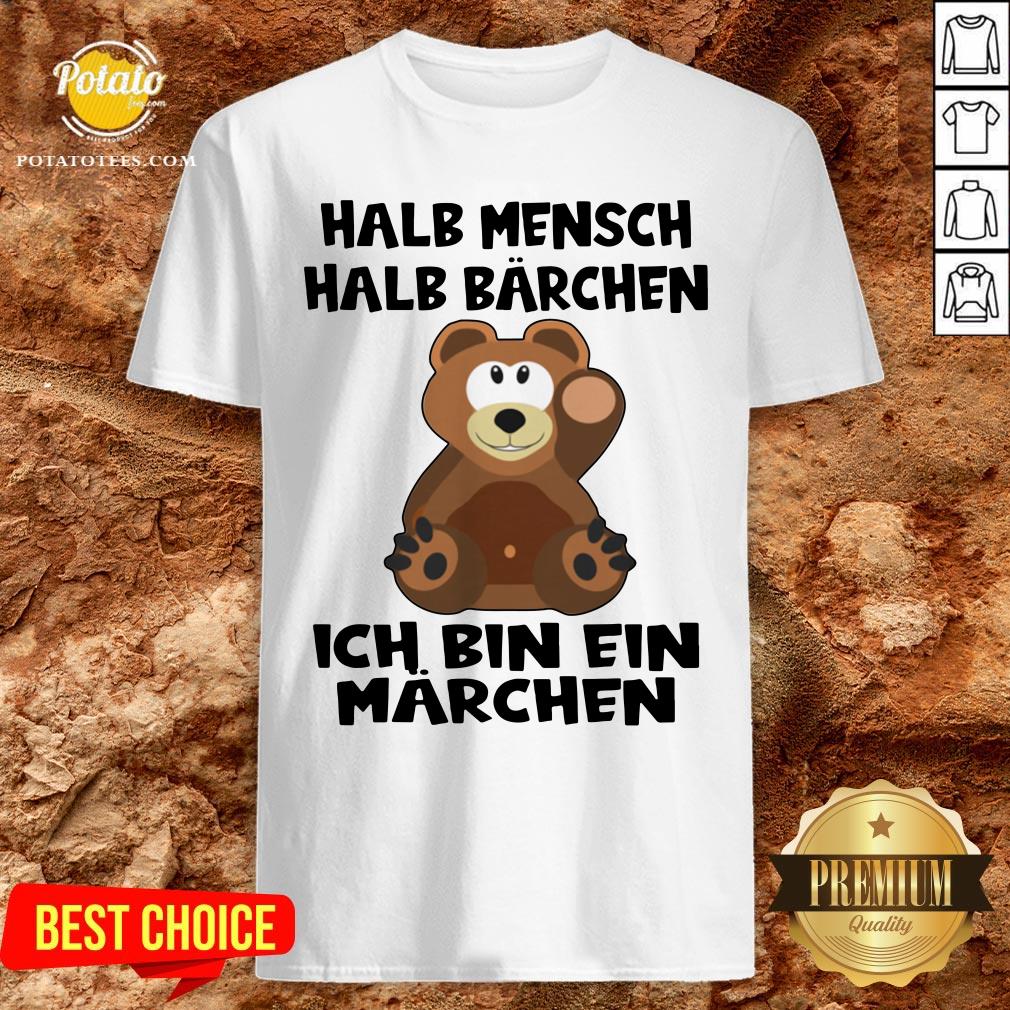 Top Halb Mensch Halb B�rchen Bin Ein M�rchen Shirt Top Halb Mensch Halb B�rchen Bin Ein M�rchen Shirt