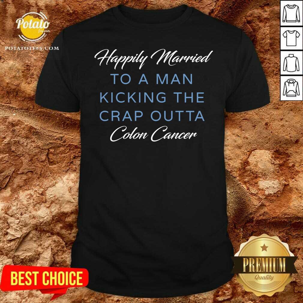 Top Happily Married Man Kicking Colon Cancer Shirt Top Happily Married Man Kicking Colon Cancer Shirt