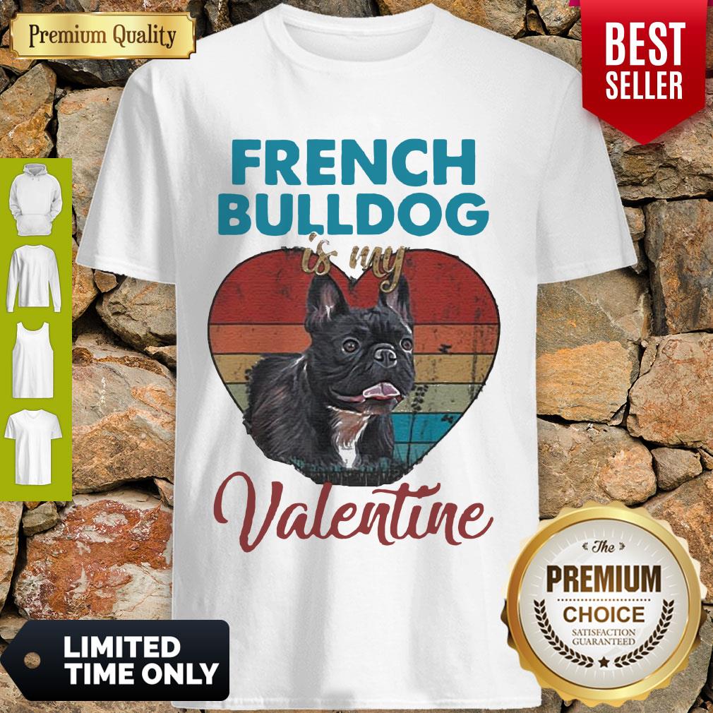 Top Heart French Bulldog Is My Valentine Dog Lover Vintage Shirt Top Heart French Bulldog Is My Valentine Dog Lover Vintage Shirt