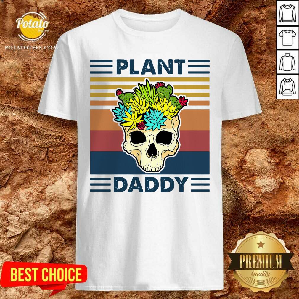 Top Skull Plant Daddy Vintage Retro Shirt Top Skull Plant Daddy Vintage Retro Shirt
