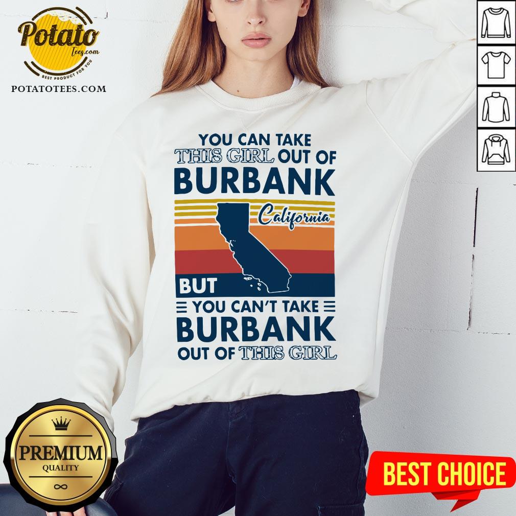 Top You Can Take This Girl Out Of Burbank But You Can’t Take Burbank Out Of This Girl Vintage Shirt Top You Can Take This Girl Out Of Burbank But You Can’t Take Burbank Out Of This Girl Vintage Shirt