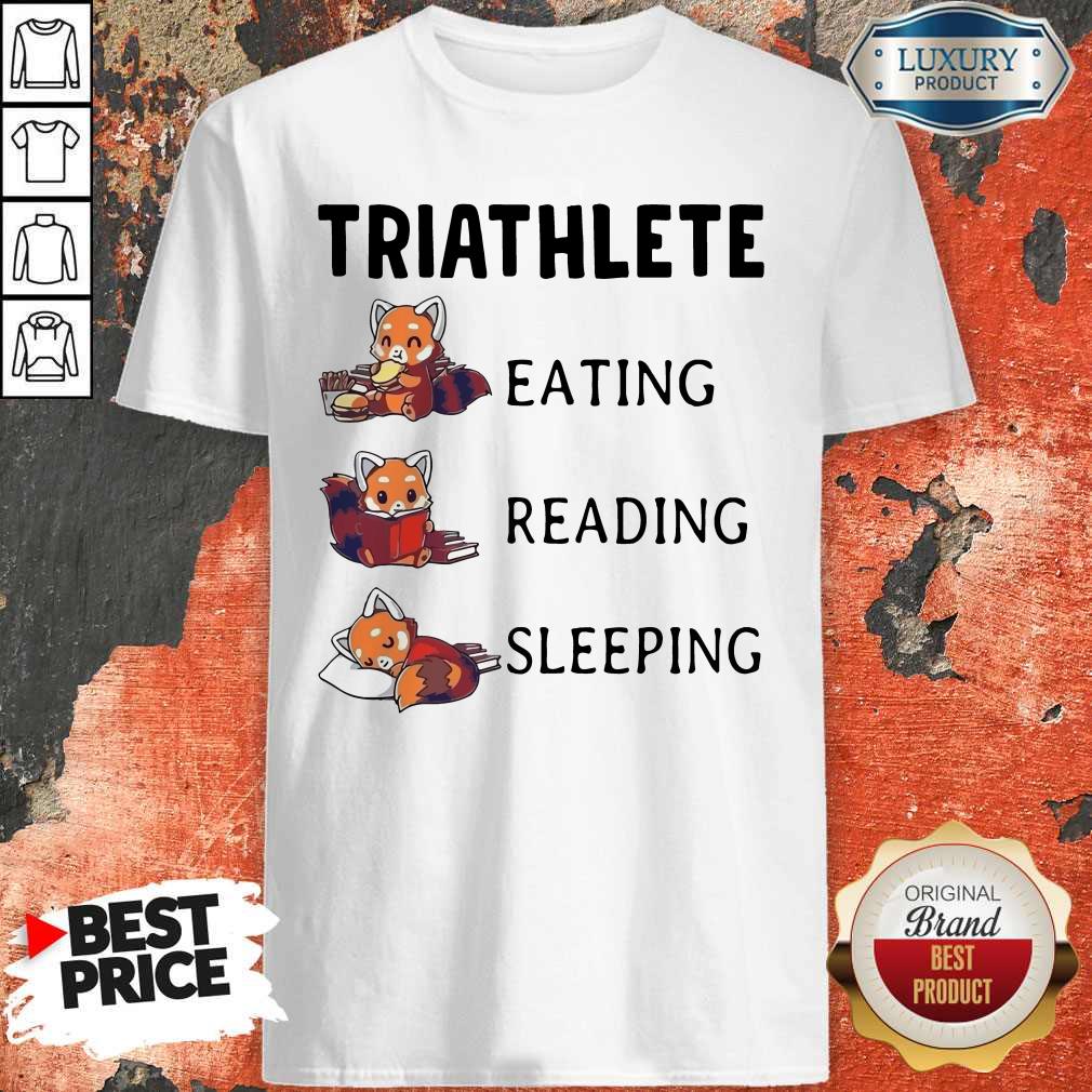 Triathlete Eating Reading Sleeping Shirt Triathlete Eating Reading Sleeping Shirt
