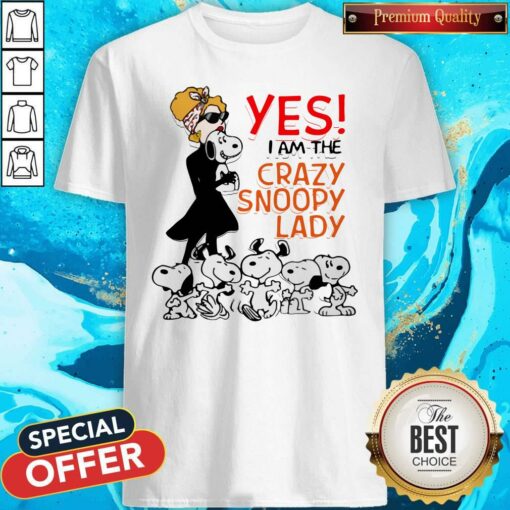 Yes I Am The Crazy Snoopy Lady Shirt