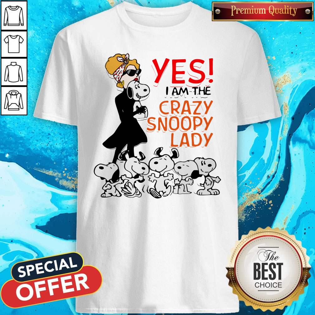Yes I Am The Crazy Snoopy Lady Shirt Yes I Am The Crazy Snoopy Lady Shirt