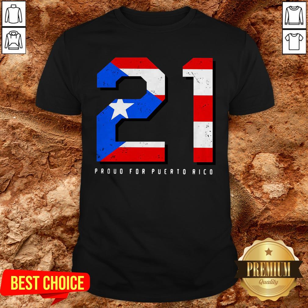21 Proud For Puerto Rico American Flag Shirt 21 Proud For Puerto Rico American Flag Shirt