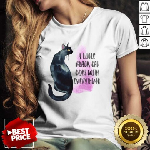 A Little Black Cat Goes With Everything Shirt