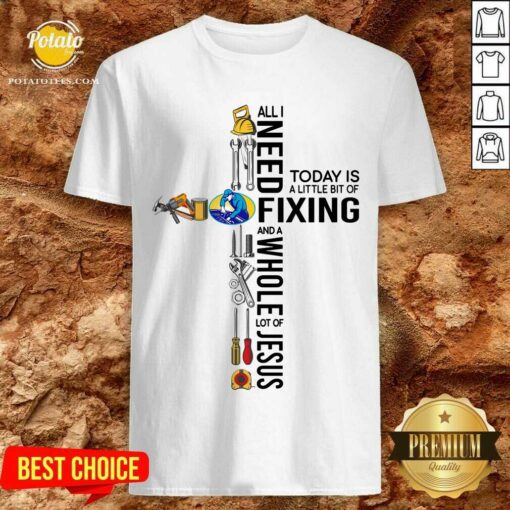 All Need Today Giving And Jesus Shirt