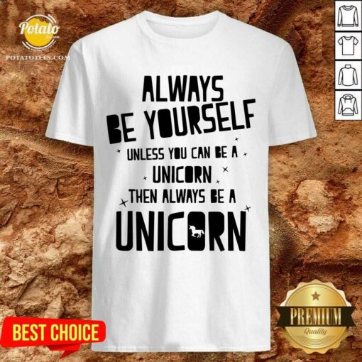 Always Be Yourself Unicorn Shirt