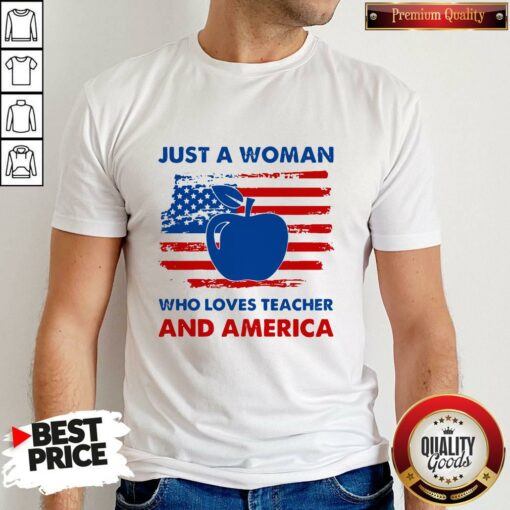Apple Just A Woman Who Loves Teacher And America Shirt