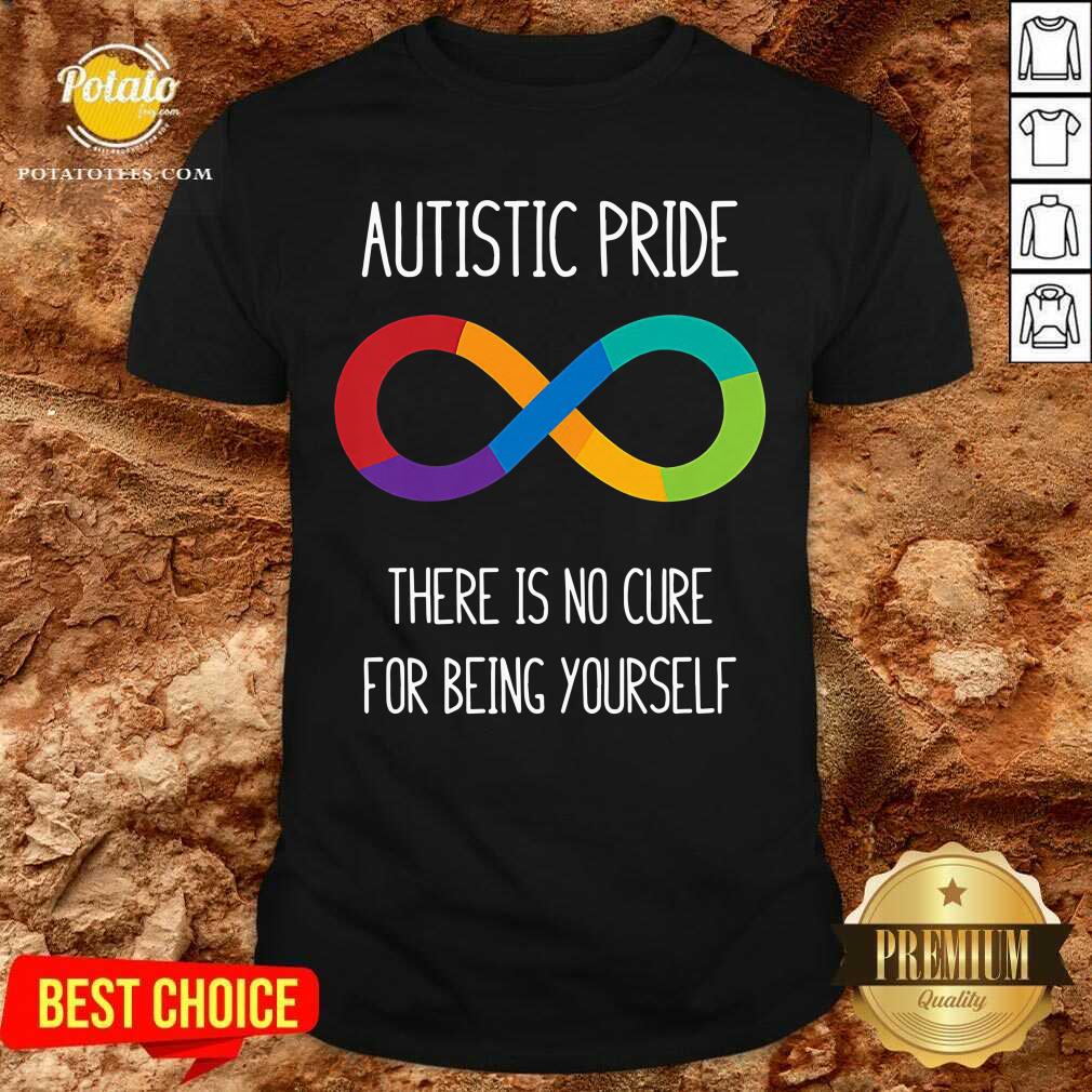Autistic Pride You Don’t Need A Cure For Being Yourself Shirt Autistic Pride You Don’t Need A Cure For Being Yourself Shirt